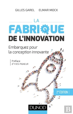 Bertrand.pt - La Fabrique De L'Innovation ; Théorie Et Pratique De La Conception Innovante (2e Édition)