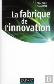 La Fabrique De L'Innovation ; « Théorie Pratique » De La Conception Innovante