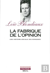 La Fabrique De L'Opinion ; Une Histoire Sociale Des Sondages