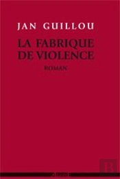 La Fabrique De Violence