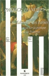 La Fabrique Des Fables : Essai Sur La Poétique De La Fontaine