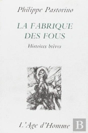 La Fabrique Des Fous