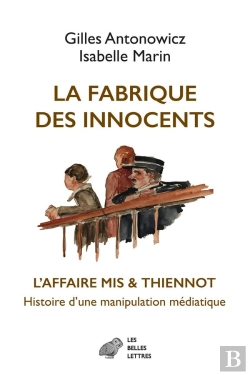 Bertrand.pt - La Fabrique Des Innocents : L Affaire Mis & Thiennot, Histoire D'Une Manipulation Médiatique