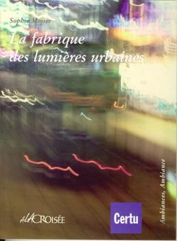 Bertrand.pt - La Fabrique Des Lumieres Urbaines Ambiances Ambiance