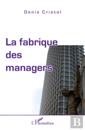 La Fabrique Des Managers