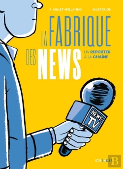 Bertrand.pt - La Fabrique Des News : Un Reporter À La Chaîne