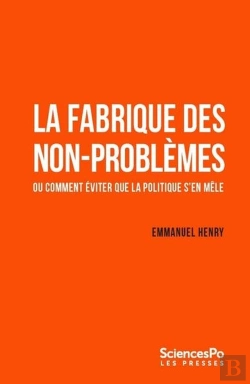 Bertrand.pt - La Fabrique Des Non-Problèmes : Ou Comment Éviter Que La Plice S'En Mêle