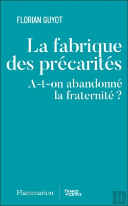 Bertrand.pt - La Fabrique Des Précarités : A-T-On Abandonné La Fraternité ?