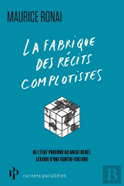 La Fabrique Des Récits Complotistes