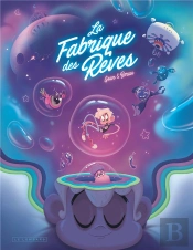 La Fabrique Des Rêves Tome 1