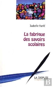 La Fabrique Des Savoirs Scolaires