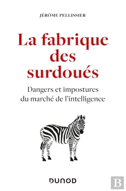 Bertrand.pt - La Fabrique Des Surdoues - Dangers Et Impostures Du Marche De L'Intelligence