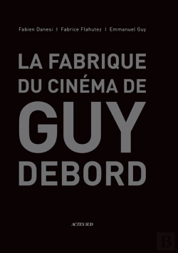 Bertrand.pt - La Fabrique Du Cinema De Guy Debord