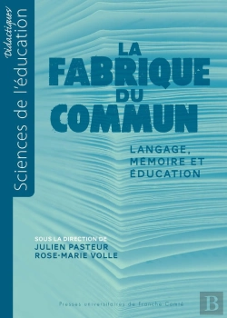 Bertrand.pt - La Fabrique Du Commun : Langage, Mémoire Et Éducation