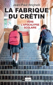La Fabrique Du Crétin Tome 2 : Vers L'Apocalypse Scolaire