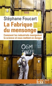La Fabrique Du Mensonge ; Comment Les Industriels Manipulent La Science Et Nous Mettent En Danger