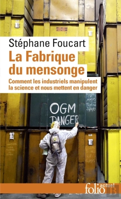 Bertrand.pt - La Fabrique Du Mensonge ; Comment Les Industriels Manipulent La Science Et Nous Mettent En Danger