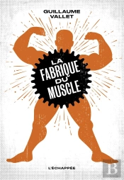 La Fabrique Du Muscle