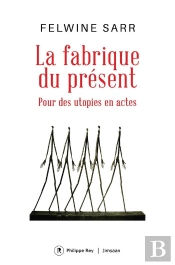 La Fabrique Du Présent