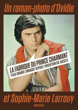 Bertrand.pt - La Fabrique Du Prince Charmant : Plus Grande Arnaque Depuis L'Invention Du Jacuzzi