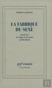La Fabrique Du Sexe ; Essai Sur Le Corps Et Le Genre En Occident