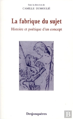 Bertrand.pt - La Fabrique Du Sujet ; Histoire Et Poétique D'Un Concept