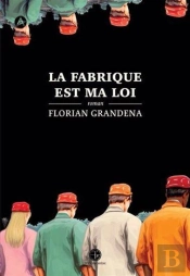 La Fabrique Est Ma Loi