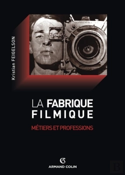 Bertrand.pt - La Fabrique Filmique ; Métiers Et Professions