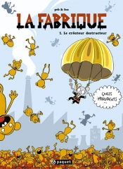 La Fabrique T.1 ; Le Créateur Destructeur
