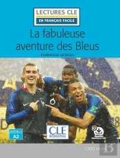 La Fabuleuse Aventure Des Bleus ; Niveau 2 ; A2 (Édition 2019)