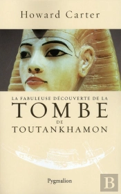 La Fabuleuse Decouverte De La Tombe De Toutankhamon