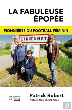 Bertrand.pt - La Fabuleuse Épopée : Etroeungt Pionnières Du Football Féminin