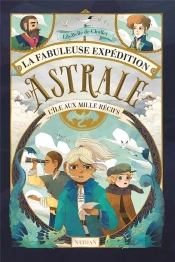 La Fabuleuse Expédition D'Astrale : L'Île Aux Mille Récifs
