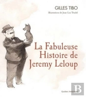 La Fabuleuse Histoire De Jeremy Leloup