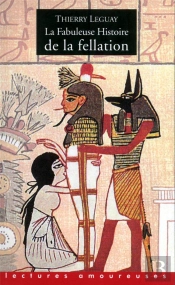 La Fabuleuse Histoire De La Fellation