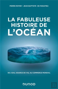 Bertrand.pt - La Fabuleuse Histoire De L'Océan : De L'Eau, Source De Vie, Au Commerce Mondial