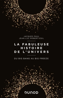 Bertrand.pt - La Fabuleuse Histoire De L'Univers ; Du Big Bang Au Big Freeze