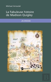 La Fabuleuse Histoire De Madison Quigley