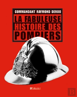 Bertrand.pt - La Fabuleuse Histoire Des Pompiers