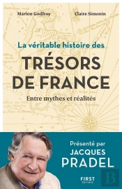 La Fabuleuse Histoire Des Tresors De France - Entre Mythes Et Realites