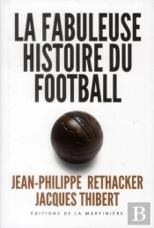 La Fabuleuse Histoire Du Football