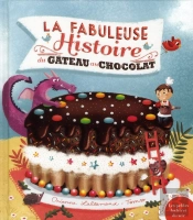 La Fabuleuse Histoire Du Gateau Au Chocolat !