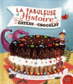 Bertrand.pt - La Fabuleuse Histoire Du Gateau Au Chocolat !