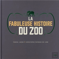 Bertrand.pt - La Fabuleuse Histoire Du Zoo