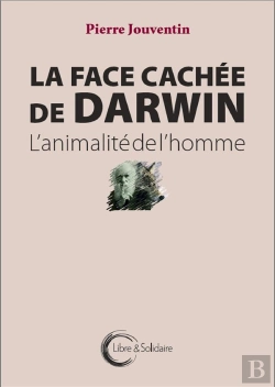 Bertrand.pt - La Face Cachée De Darwin ; L'Animalité De L'Homme