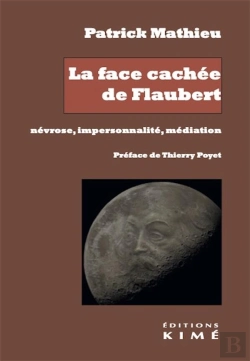 Bertrand.pt - La Face Cachée De Flaubert : Névrose, Impersonnalité, Médiation