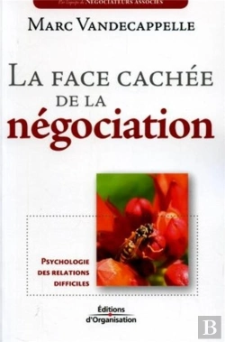 Bertrand.pt - La Face Cachee De La Negociation. Psychologie Des Relations Difficiles