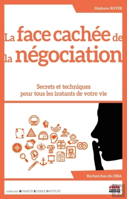Bertrand.pt - La Face Cachée De La Négociation : Secrets Et Techniques Pour Tous Les Instants De Votre Vie