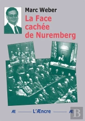 La Face Cachée De Nuremberg : Uremberg : Un Procès Au Bilan Ambigu