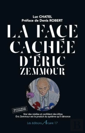 La Face Cachee D'Eric Zemmour